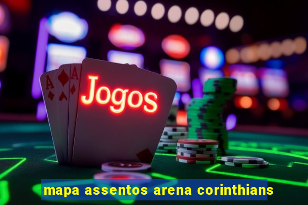 mapa assentos arena corinthians